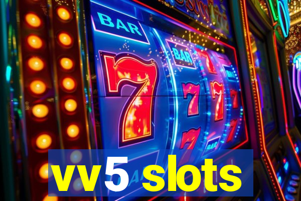 vv5 slots